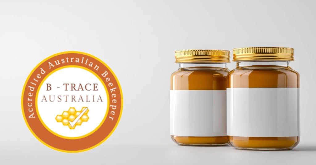 Understanding B-Trace Certification: A Boost for Australian Honey Producers and&nbsp;Packers